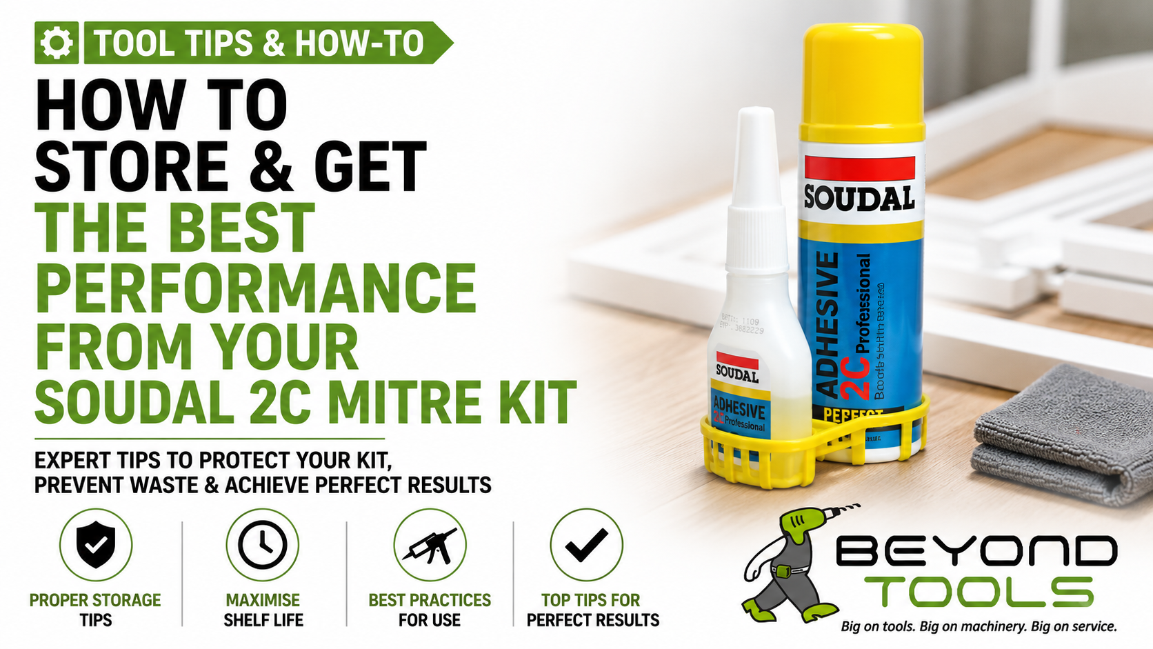 How to Store & Get the Best Performance from Your Soudal 2C Mitre Kit